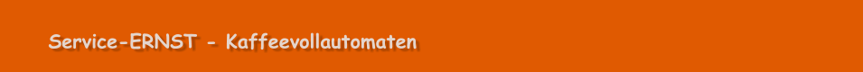 Service-ERNST - Kaffeevollautomaten