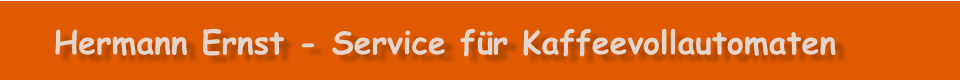 Hermann Ernst - Service für Kaffeevollautomaten
